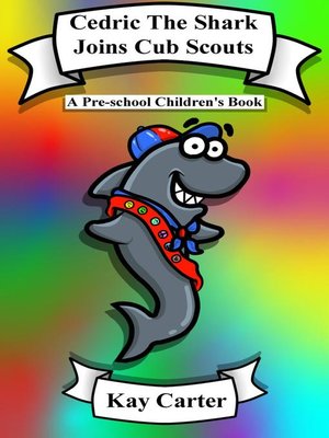 cover image of Cedric the Shark Joins Cub Scouts